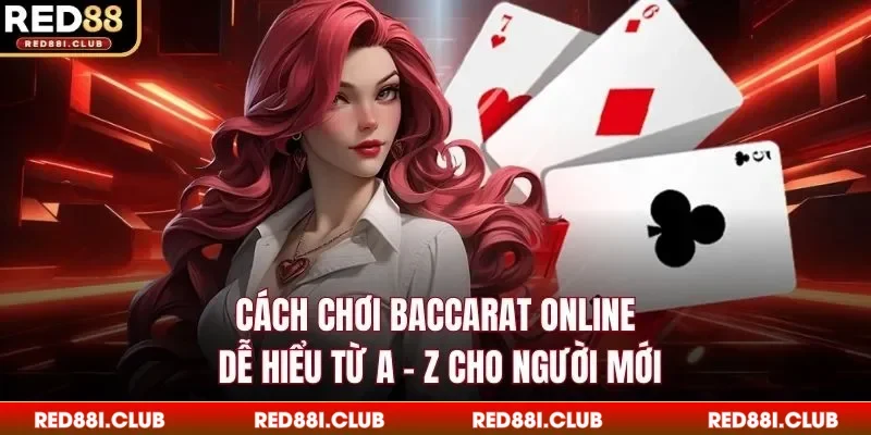 Cách chơi Baccarat