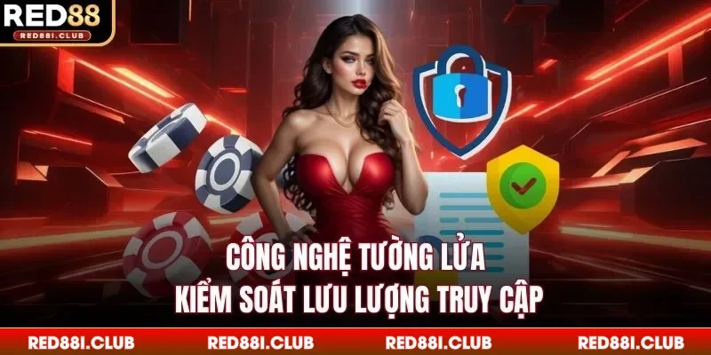 Công nghệ tường lửa kiểm soát lưu lượng truy cập