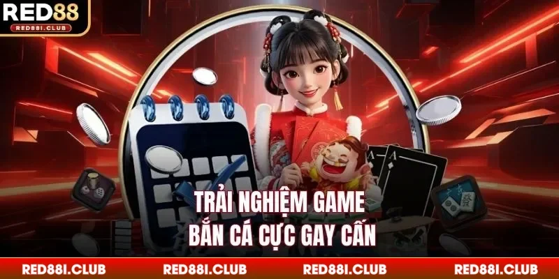 Trải nghiệm game bắn cá cực gay cấn