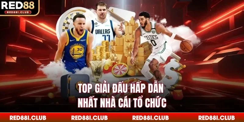 Top giải đấu hấp dẫn nhất nhà cái tổ chức