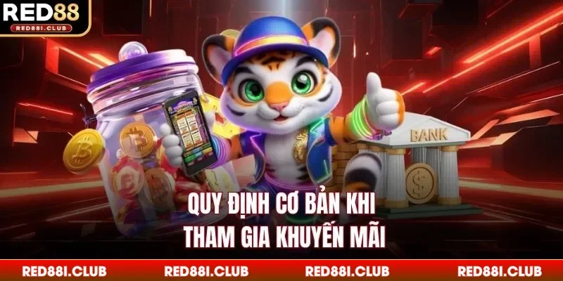 Quy định cơ bản khi tham gia khuyến mãi