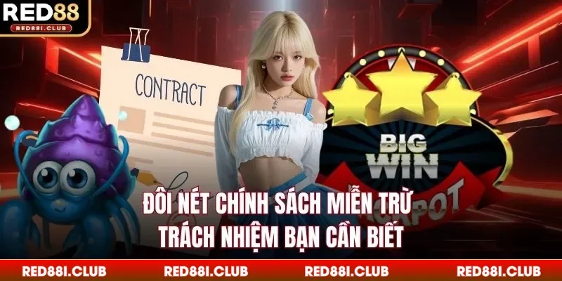 Đôi nét chính sách miễn trừ trách nhiệm bạn cần biết