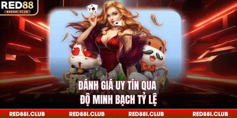 Đánh giá uy tín qua độ minh bạch tỷ lệ