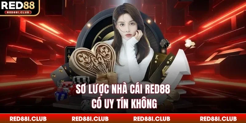 Sơ lược nhà cái Red88 có uy tín không