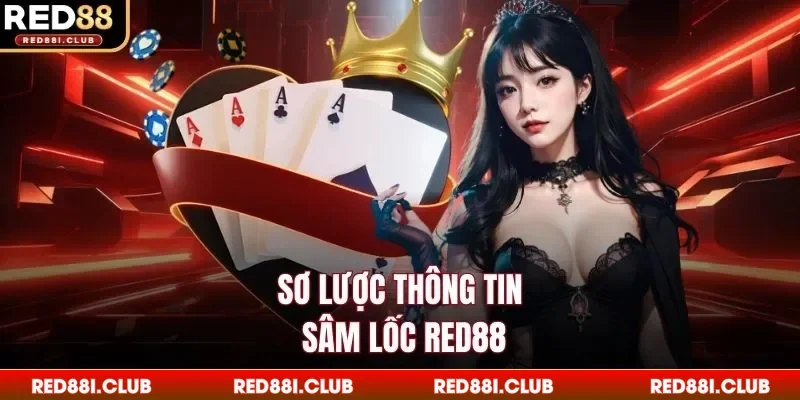 Sơ lược thông tin sâm lốc Red88