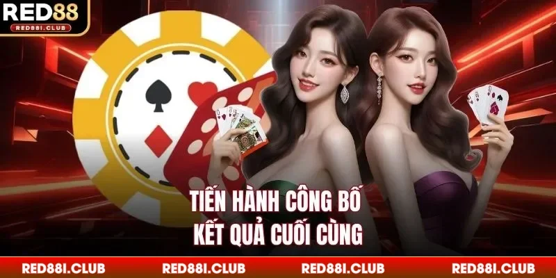 Tiến hành công bố kết quả cuối cùng