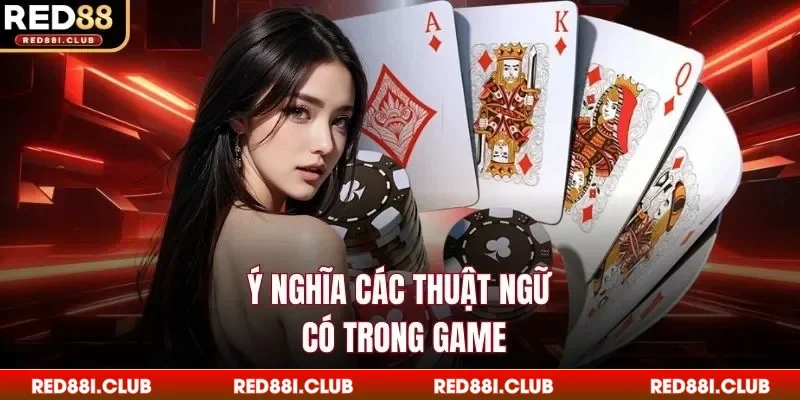 Ý nghĩa các thuật ngữ có trong game