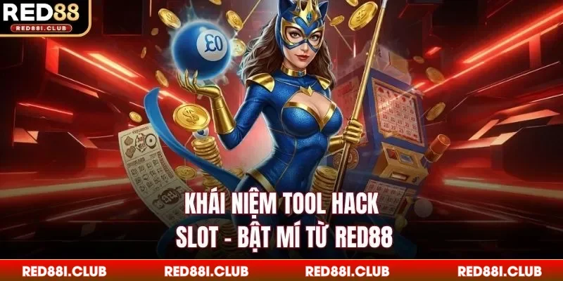 Khái niệm tool hack slot - Bật mí từ Red88